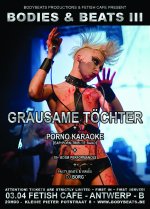 NEWS 03.04 BODIES & BEATS III with GRAUSAME TCHTER + PORNO KARAOKE!