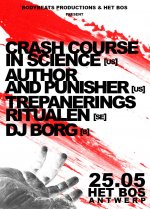 NEWS 25.05 Crash Course In Science + Author & Punisher + Trepaneringsritualen + DJ BORG @ Het Bos - Antwerp - B