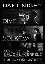 NEWS DAFT RECORDS NIGHT with DIVE, VÖLKOVA + Karl Hefner+ Hugh Lagerfeld! NEWS DAFT RECORDS NIGHT with DIVE, VÖLKOVA + Karl Hefner+ Hugh Lagerfeld!