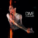 NEWS DIVE (Dirk Ivens) releases brand new studio album 'Underneath' NEWS DIVE (Dirk Ivens) releases brand new studio album 'Underneath'