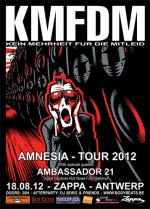 NEWS KMFDM - Amnesia Tour 2012 + Ambassador 21 @ Zappa - Antwerp NEWS KMFDM - Amnesia Tour 2012 + Ambassador 21 @ Zappa - Antwerp