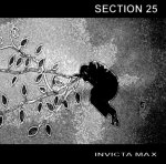 NEWS MINIMAL MAXIMAL presents : SECTION 25 “Invicta Max” MM011 NEWS MINIMAL MAXIMAL presents : SECTION 25 “Invicta Max” MM011