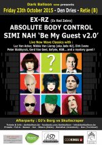 NEWS 23.10 Simi-Nah 'Be My Guest' V2.0 + Absolute Body Control + DJ's BORG & Skullscraper @ Den Dries - Retie - B NEWS 23.10 Simi-Nah 'Be My Guest' V2.0 + Absolute Body Control + DJ's BORG & Skullscraper @ Den Dries - Retie - B