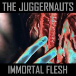 NEWS The Juggernauts release new preliminary single 'Immortal Flesh'