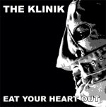 NEWS THE KLINIK - 'Eat Your Heart Out' - First new studio album since 22 years on Out Of line!